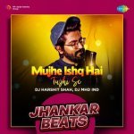 Mujhe Ishq Hai Tujhi Se   Jhankar Beats