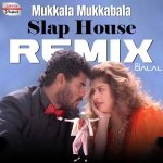 Mukkala Mukkabala Slap House Remix