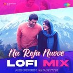 Na Roja Nuvve   Lofi Mix