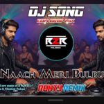 NACH MERI BULBUL DJ REMIX  UNIQUE STYLE