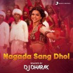 Nagada Sang Dhol Remixed by DJ Dharak