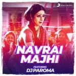 Navrai Maajhi Remixed By DJ Paroma