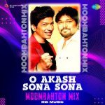 O Akash Sona Sona   Moombahton Mix