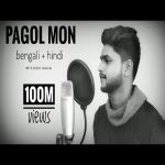 Pagol Mon Bengali Hindi Mithun Saha