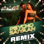 Psycho Saiyaan RemixRemix By Abhishek Martyn