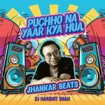 Puchho Na Yaar Kya Hua Jhankar Beats