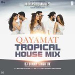 Qayamat Tropical House MixRemix By Dj Sunny Singh Uk