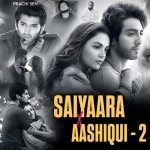 Saiyaara X Aashiqui 2