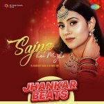 Sajna Hai Mujhe   Jhankar Beats