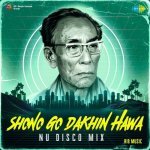 Shono Go Dakhin Hawa Nu Disco Mix
