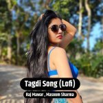 Tagdi Song Lofi