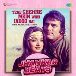 Tere Chehre Mein Woh Jadoo Hai Jhankar Beats