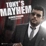 Tony's Mayhem (Slowed Version)