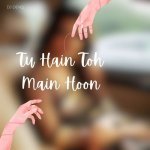 Tu Hain Toh Main Hoon Remix