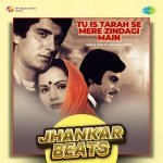 Tu Is Tarah Se Mere Zindagi Main   Jhankar Beats