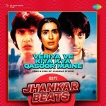Veriya Ve Kiya Kya Qasoor Maine   HiFi Jhankar Beats