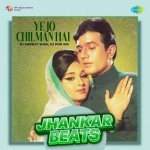 Ye Jo Chilman Hai   Jhankar Beats
