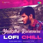 Yedisthe Rarevaru   Lofi Chill