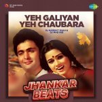 Yeh Galiyan Yeh Chaubara   Jhankar Beats