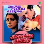 Zindagi Pyar Ka Geet Hai   Jhankar Beats