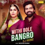 Mithi Bole Bangro DJ Remix Poster