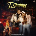 Tu Chahiye Poster