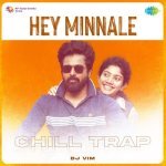 Hey Minnale Chill Trap Poster