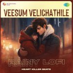 Veesum Velichathile Rainy Lofi Poster