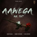 Aawega Na Tu Poster