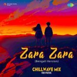 Zara Zara Bengali Version ChillWave Mix Poster