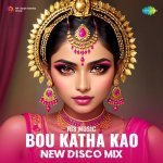 Bou Katha Kao New Disco Mix Poster