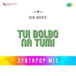 Tui Bolbo Na Tumi Synthpop Mix Poster