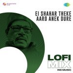 Ei Shahar Theke Aaro Anek Dure Lofi Mix Poster