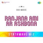 Ranjana Ami Ar Ashbona Synthwave Mix Poster