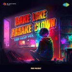 Dake Loke Amake Clown Hip Hop Mix Poster