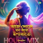 Aaj Dole Mon Kar Isharate House Mix Poster