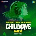 Tomari Chalar Pathe Chillwave Mix Poster