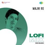 Majhi Re Lofi Mix Poster