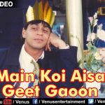 Main Koi Aisa Geet Gaoon Poster