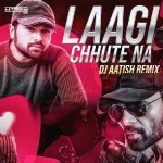 Laagi Chhute Na (EDM Remix) Poster