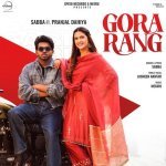 Gora Rang SabbaPranjal Dahiya Ft Jasmeen Akhtar Meavin Poster