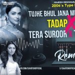 Tujhe Bhool Jana Jana X Tadap X Tanhaiyan X Suroor Poster